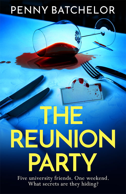 The front cover of the book. There's a spilt wine glass and cutlery. Text reads: The Reunion Party Penny Batchelor.