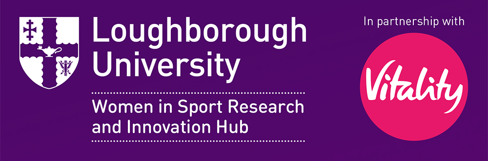 Loughborough University Women in Sport Research and Innovation Hub in partnership with Vitality
