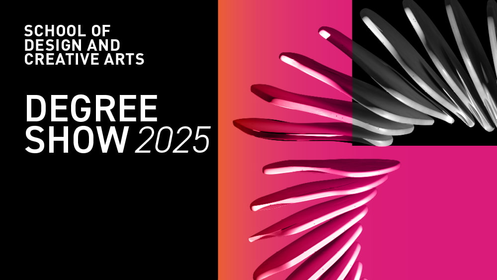 A colourful graphic artwork alongside the title 'School of Design and Creative Arts Degree Show 2025'.