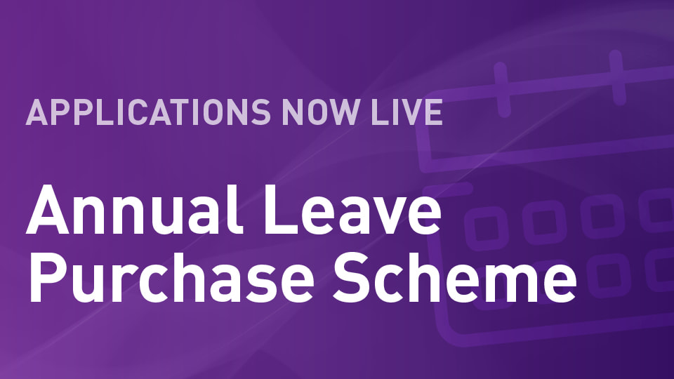 Purple background with an icon of a calendar and the text 'Applications now live, Annual Leave Purchase Scheme'.