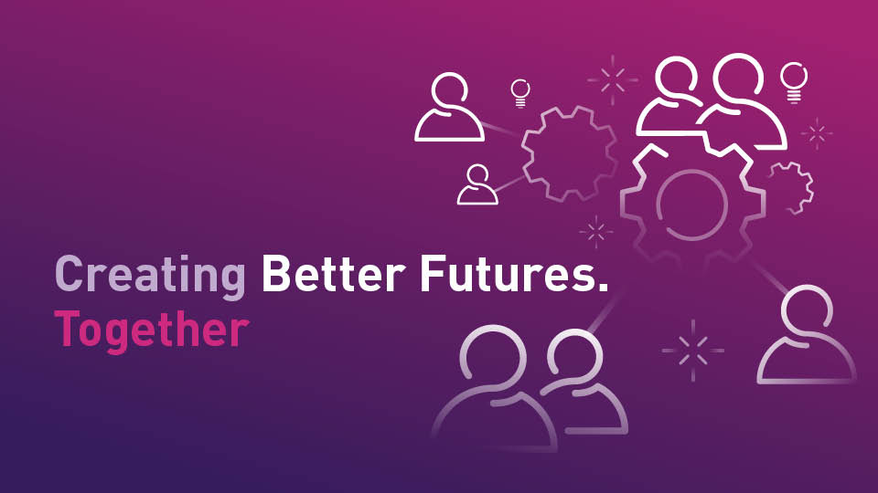 Purple background with icons of people, lightbulbs and bolts with the title 'Creating Better Futures. Together'.